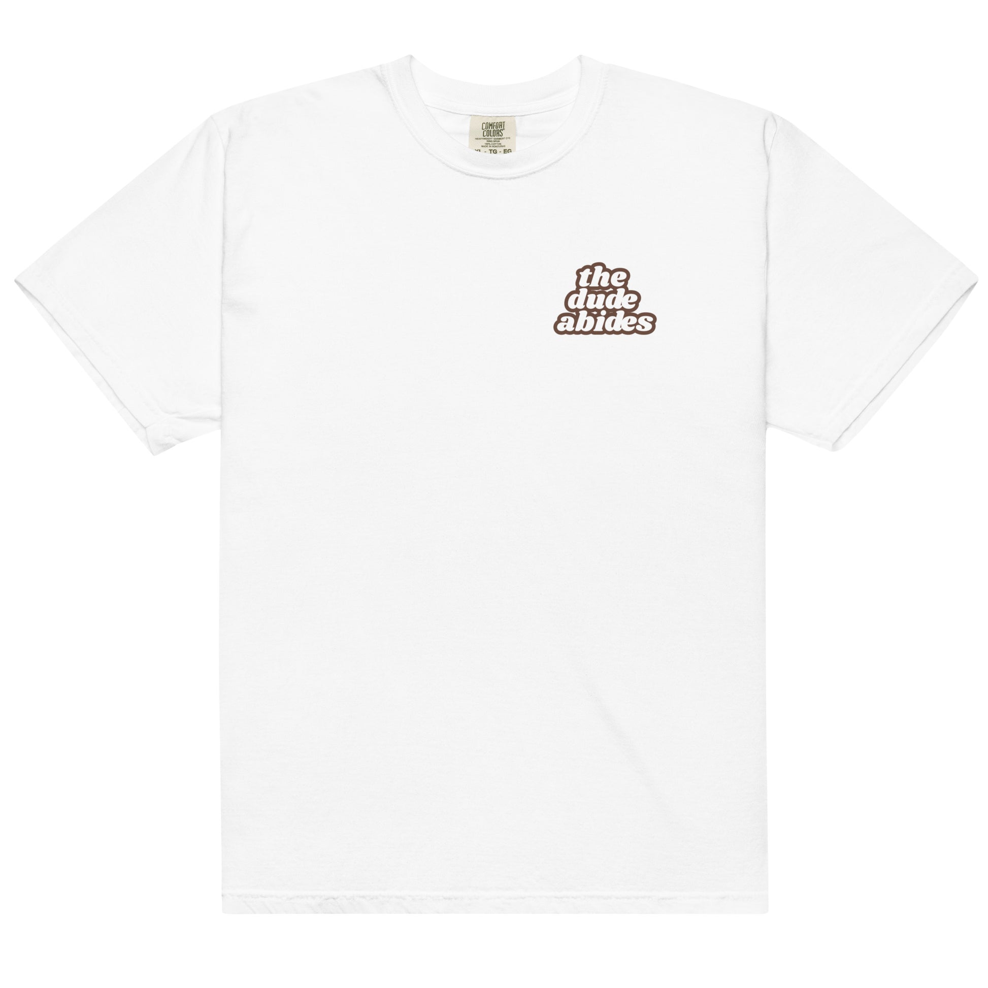 The dude abides text on front left chest area